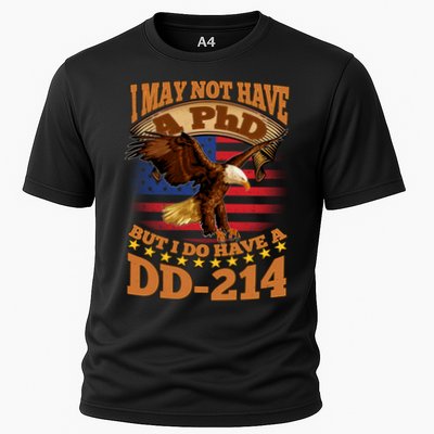 I May Not Have A PhD But I Do Have A DD-214 Cooling Performance Crew T-Shirt