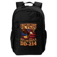 I May Not Have A PhD But I Do Have A DD-214 Backpack