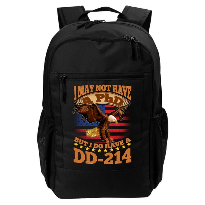 I May Not Have A PhD But I Do Have A DD-214 Backpack