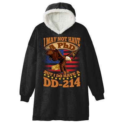 I May Not Have A PhD But I Do Have A DD-214 Hooded Wearable Blanket
