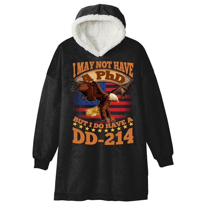 I May Not Have A PhD But I Do Have A DD-214 Hooded Wearable Blanket
