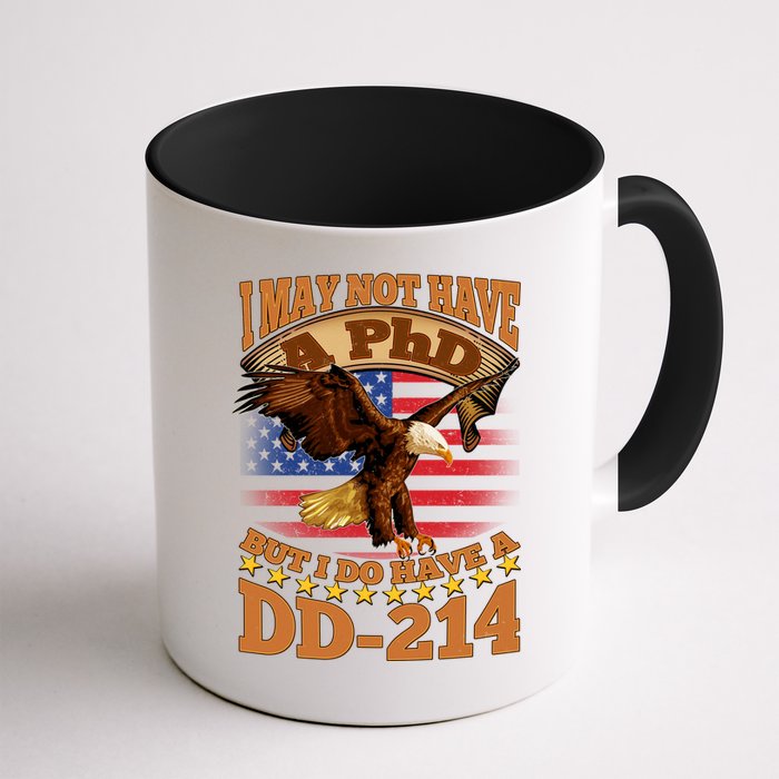 I May Not Have A PhD But I Do Have A DD-214 Mug