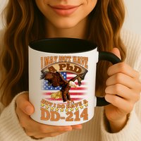 I May Not Have A PhD But I Do Have A DD-214 Mug