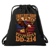 I May Not Have A PhD But I Do Have A DD-214 Drawstring Bag