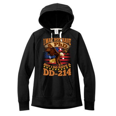I May Not Have A PhD But I Do Have A DD-214 Women's Fleece Hoodie