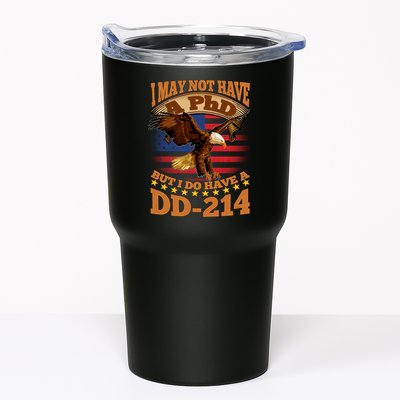 I May Not Have A PhD But I Do Have A DD-214 Tumbler