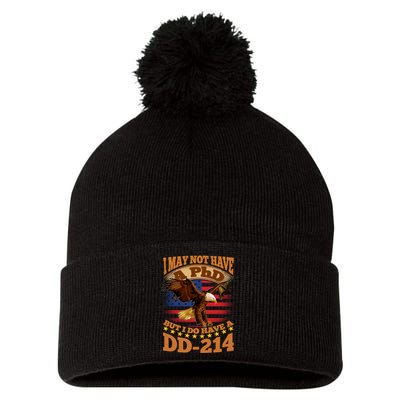 I May Not Have A PhD But I Do Have A DD-214 Pom Pom 12in Knit Beanie