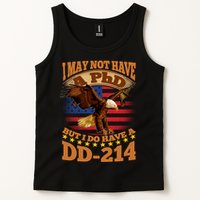 I May Not Have A PhD But I Do Have A DD-214 Tank Top