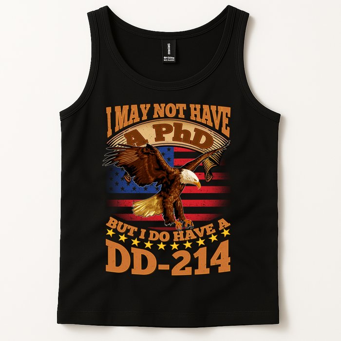 I May Not Have A PhD But I Do Have A DD-214 Tank Top