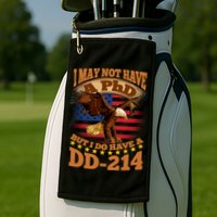 I May Not Have A PhD But I Do Have A DD-214 Golf Towel