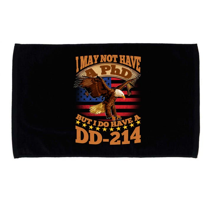 I May Not Have A PhD But I Do Have A DD-214 Microfiber Hand Towel