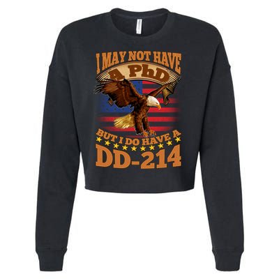 I May Not Have A PhD But I Do Have A DD-214 Cropped Pullover Crew