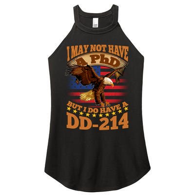 I May Not Have A PhD But I Do Have A DD-214 Women's Perfect Tri Rocker Tank