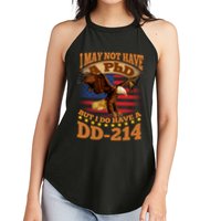 I May Not Have A PhD But I Do Have A DD-214 Women's Perfect Tri Rocker Tank