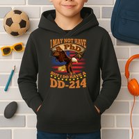 I May Not Have A PhD But I Do Have A DD-214 Kids Hoodie