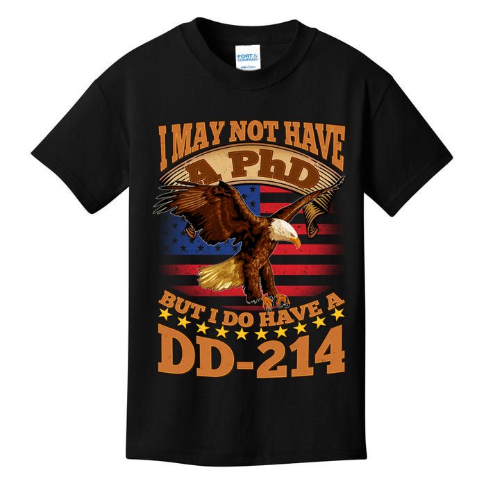 I May Not Have A PhD But I Do Have A DD-214 Kids T-Shirt