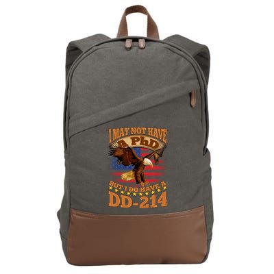 I May Not Have A PhD But I Do Have A DD-214 Cotton Canvas Backpack
