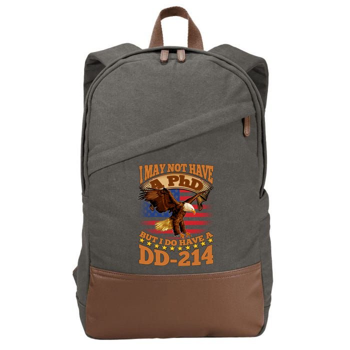 I May Not Have A PhD But I Do Have A DD-214 Cotton Canvas Backpack