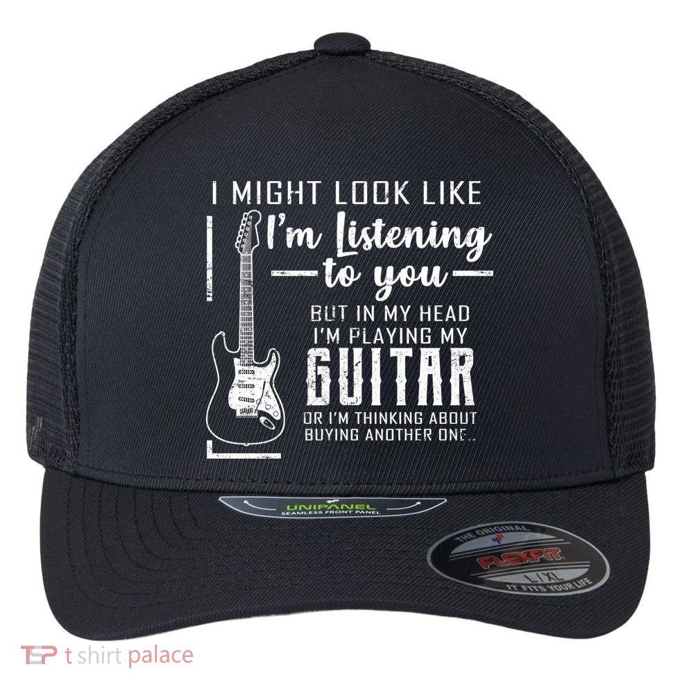 I Might Look Like I'm Listening To You Music Guitar Flexfit Unipanel Trucker Cap