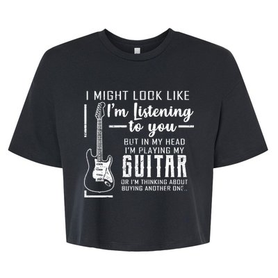 I Might Look Like I'm Listening To You Music Guitar Bella+Canvas Jersey Crop Tee