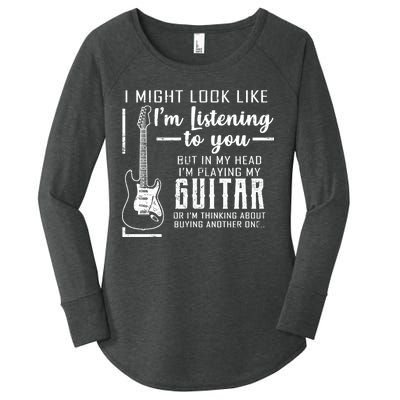 I Might Look Like I'm Listening To You Music Guitar Women's Perfect Tri Tunic Long Sleeve Shirt