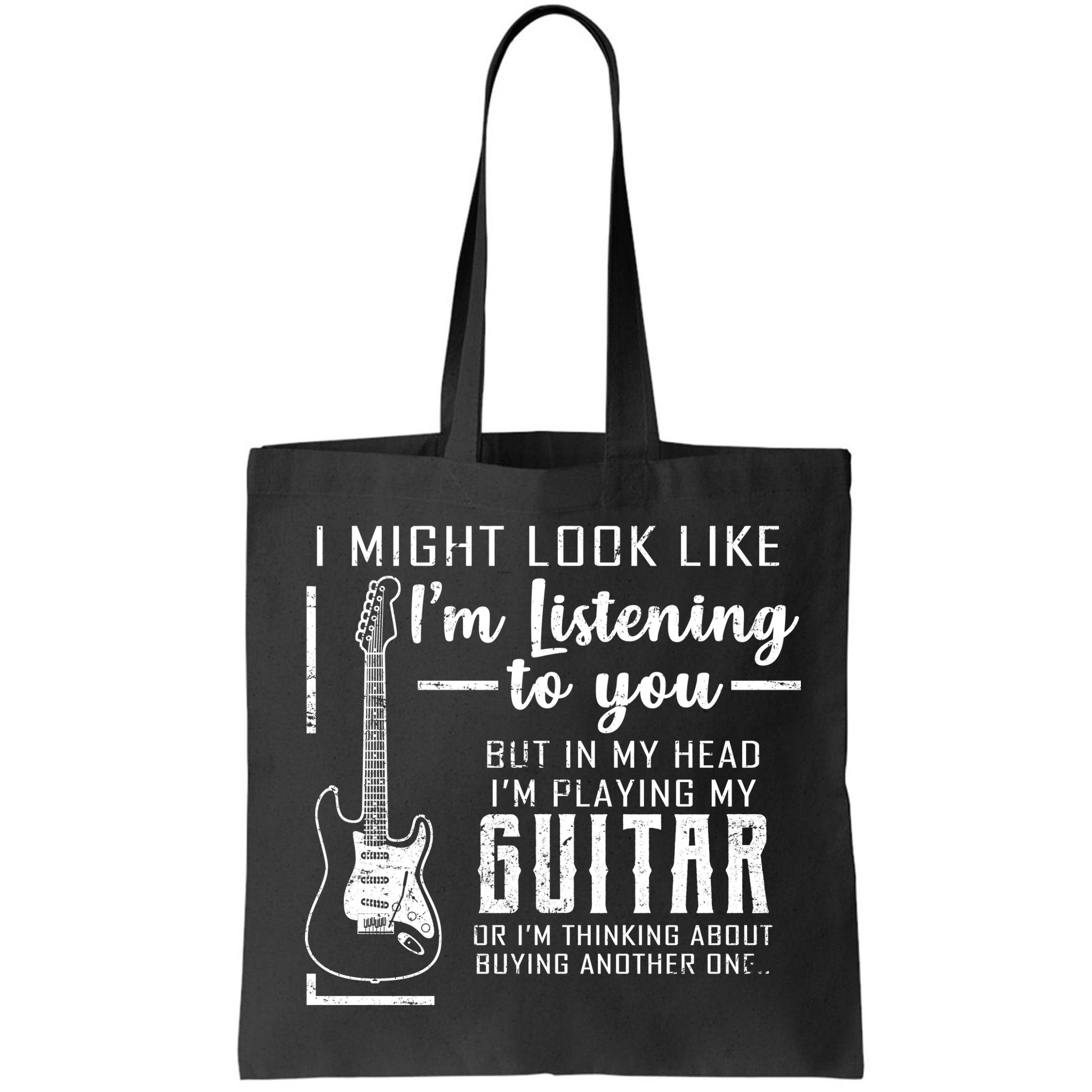 I Might Look Like I'm Listening To You Music Guitar Bag