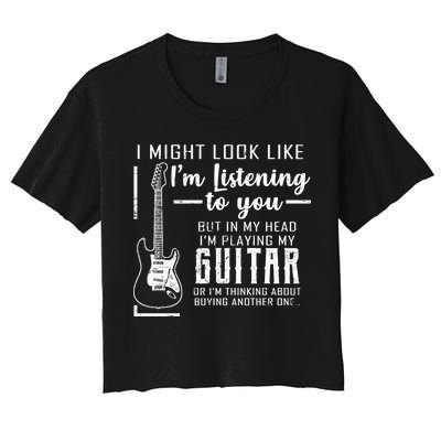 I Might Look Like I'm Listening To You Music Guitar Women's Crop Top Tee