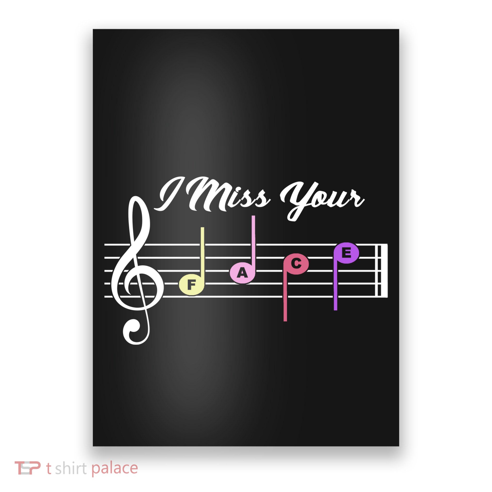 I Miss Your Face Music Notes Poster