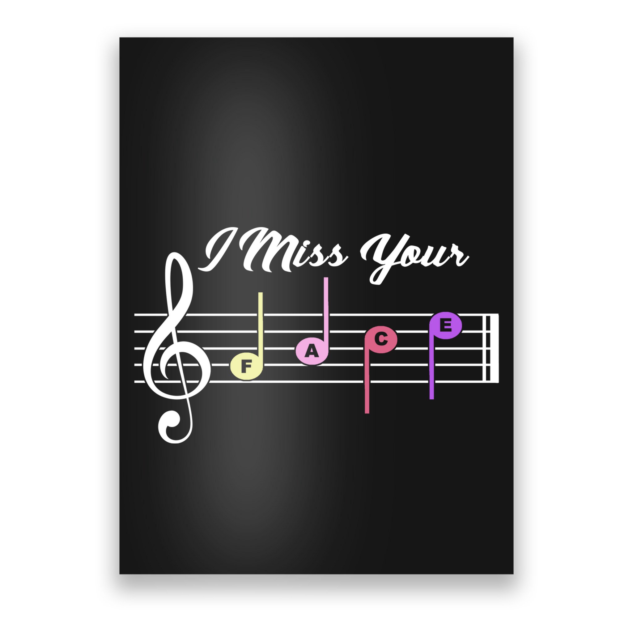 I Miss Your Face Music Notes Poster