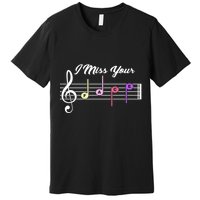 I Miss Your Face Music Notes Premium T-Shirt