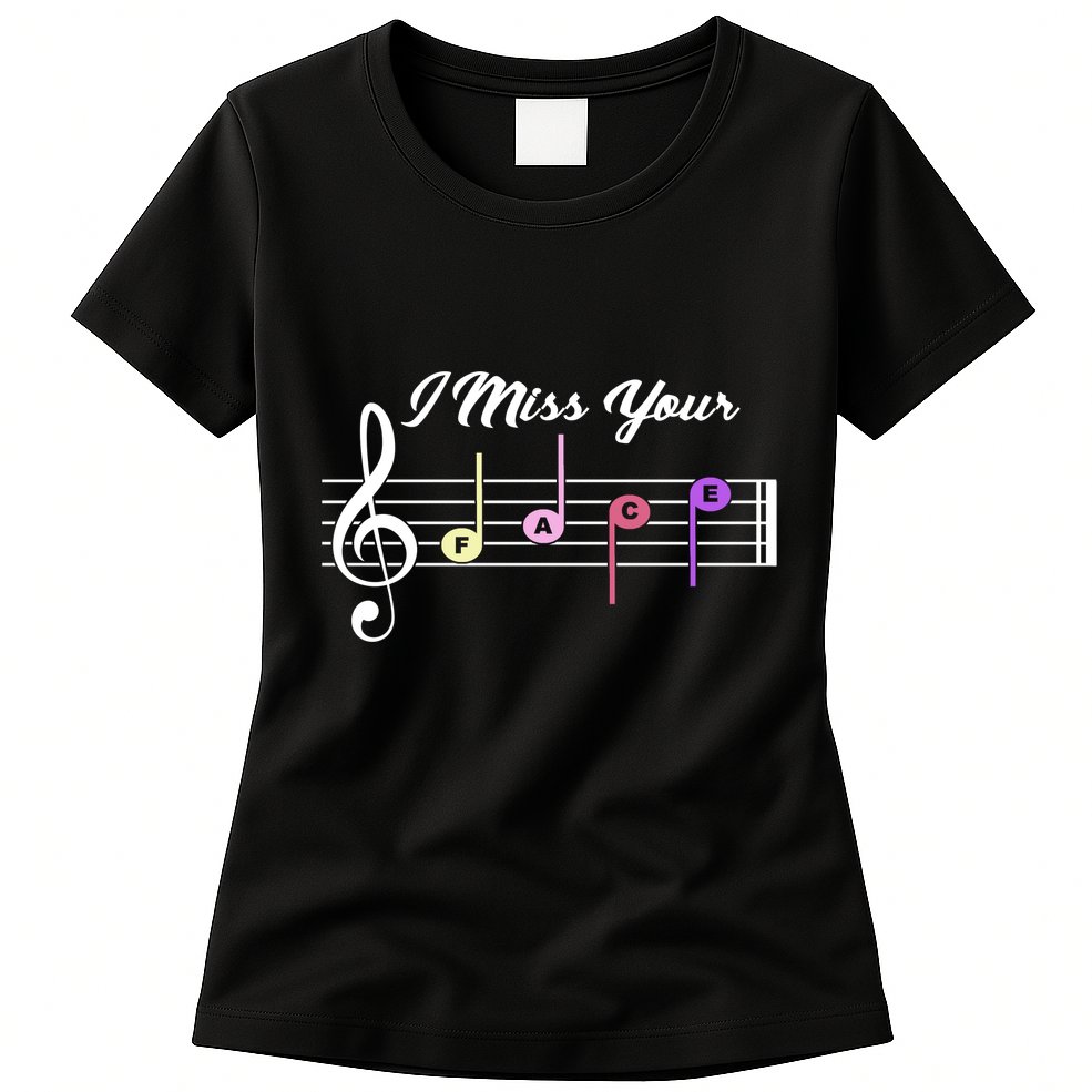 I Miss Your Face Music Notes Womens T-Shirt