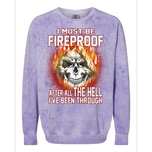 I Must Be Fireproof After All The Hell I've Been Through Colorblast Crewneck Sweatshirt