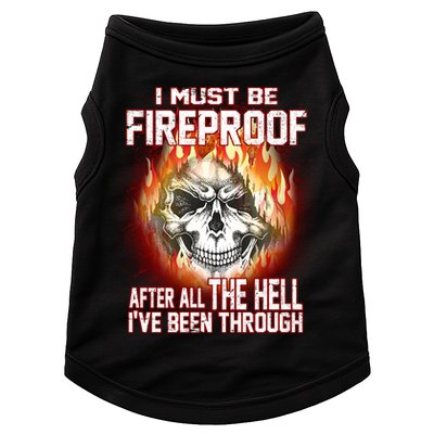 I Must Be Fireproof After All The Hell I've Been Through Doggie Tank