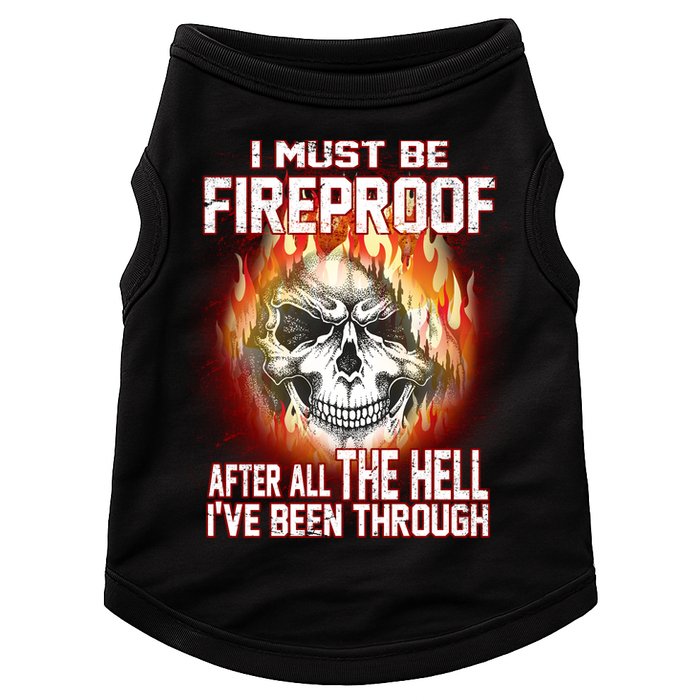 I Must Be Fireproof After All The Hell I've Been Through Doggie Tank
