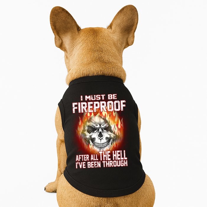 I Must Be Fireproof After All The Hell I've Been Through Doggie Tank