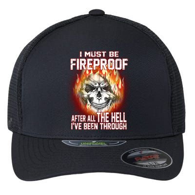 I Must Be Fireproof After All The Hell I've Been Through Flexfit Unipanel Trucker Cap