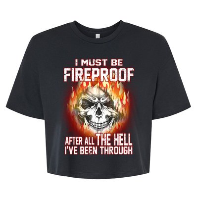 I Must Be Fireproof After All The Hell I've Been Through Bella+Canvas Jersey Crop Tee