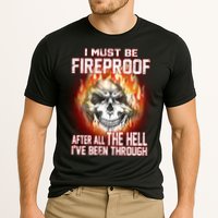 I Must Be Fireproof After All The Hell I've Been Through Performance Shirt