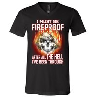 I Must Be Fireproof After All The Hell I've Been Through V-Neck T-Shirt