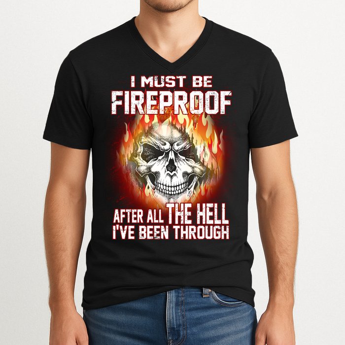 I Must Be Fireproof After All The Hell I've Been Through V-Neck T-Shirt