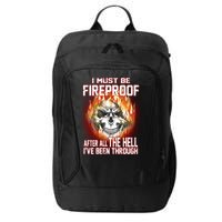 I Must Be Fireproof After All The Hell I've Been Through City Backpack