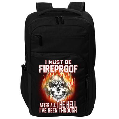 I Must Be Fireproof After All The Hell I've Been Through Impact Tech Backpack