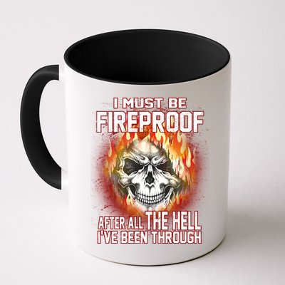 I Must Be Fireproof After All The Hell I've Been Through Mug