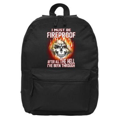 I Must Be Fireproof After All The Hell I've Been Through 16 in Basic Backpack