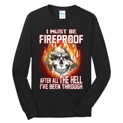 I Must Be Fireproof After All The Hell I've Been Through Tall Long Sleeve T-Shirt