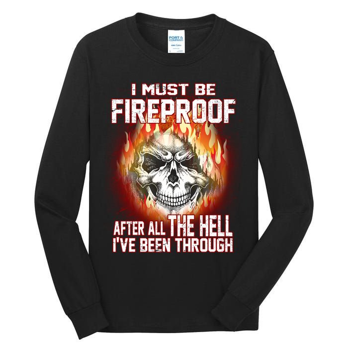 I Must Be Fireproof After All The Hell I've Been Through Tall Long Sleeve T-Shirt