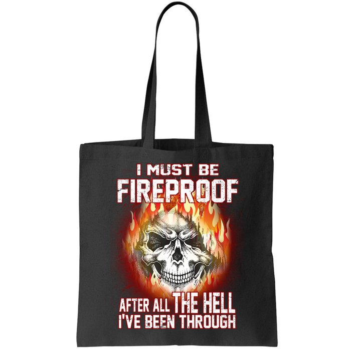 I Must Be Fireproof After All The Hell I've Been Through Bag