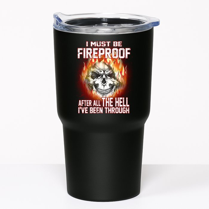 I Must Be Fireproof After All The Hell I've Been Through Tumbler