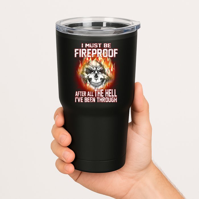 I Must Be Fireproof After All The Hell I've Been Through Tumbler