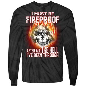 I Must Be Fireproof After All The Hell I've Been Through Tie-Dye Long Sleeve Shirt